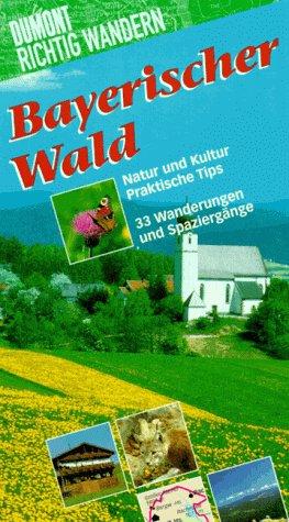 Bayerischer Wald. Richtig wandern. 33 Wanderungen und Spaziergänge