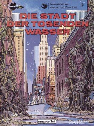 Valerian und Veronique, Bd.1, Die Stadt der tosenden Wasser