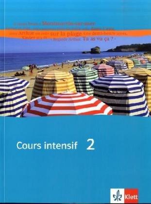 Cours intensif. Französisch als 3. Fremdsprache: Cours intensif Neu 2. Schülerbuch: Französisch als 3. Fremdsprache mit Beginn in Klasse 8. Alle Bundesländer: BD 2