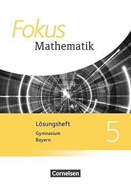 Fokus Mathematik - Bayern - Ausgabe 2017 / 5. Jahrgangsstufe - Lösungen zum Schülerbuch