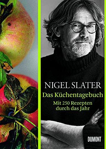 Das Küchentagebuch.: Mit 250 Rezepten durch das Jahr