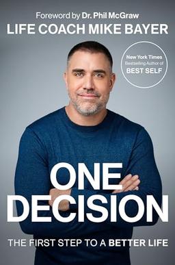 One Decision: The First Step to a Better Life