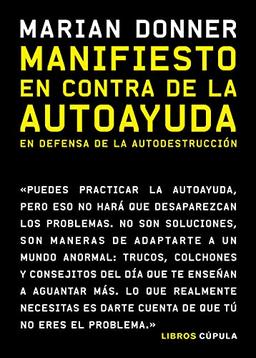 Manifiesto en contra de la autoayuda: En defensa de la autodestrucción (Divulgación)