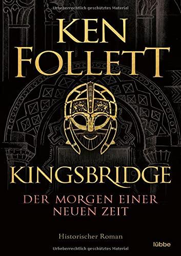 Kingsbridge - Der Morgen einer neuen Zeit: Historischer Roman (Kingsbridge-Roman, Band 4)