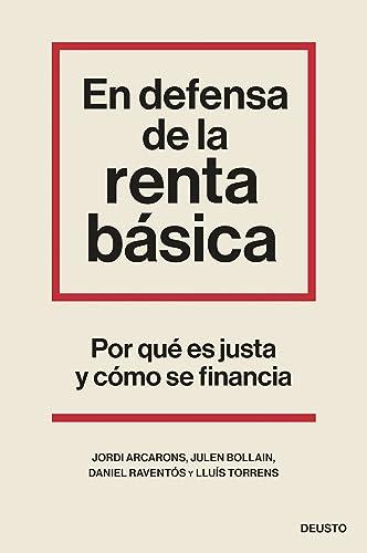 En defensa de la renta básica: Por qué es justa y cómo se financia (Deusto)