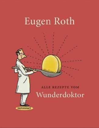 Alle Rezepte vom Wunderdoktor: Neue Rezepte vom Wunderdoktor