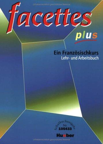 facettes. Ein Französischkurs: facettes plus: Ein Französischkurs / Lehr- und Arbeitsbuch - Schulbuchausgabe: Ein Französischkurs. (Ohne Lösungen)