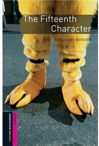 5. Schuljahr, Stufe 2 - The Fifteenth Character - Neubearbeitung: 250 Headwords (Oxford Bookworms Library Starter : Thriller and Adventure)