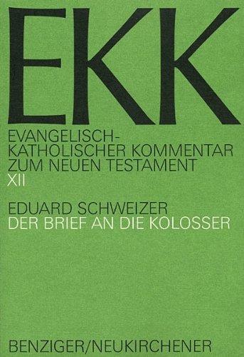 Evangelisch-Katholischer Kommentar zum Neuen Testament, EKK, Bd.12, Der Brief an die Kolosser: BD XII