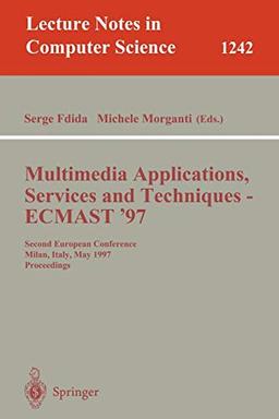 Multimedia Applications, Services and Techniques - ECMAST’97: Second European Conference, Milan, Italy, May 21-23, 1997. Proceedings (Lecture Notes in Computer Science, 1242, Band 1242)