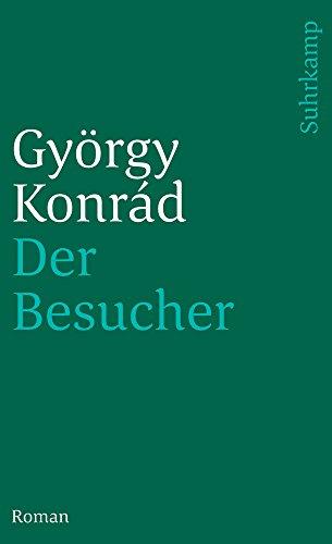 Der Besucher: Roman. Mit einem Nachwort von Walter Jens. Aus dem Ungarischen von Mario Szenessy (suhrkamp taschenbuch)