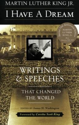 I Have a Dream - 40th Anniversary Edition: Writings and Speeches That Changed the World