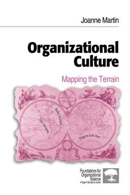 Organizational Culture: Mapping The Terrain (Foundations for Organizational Science)