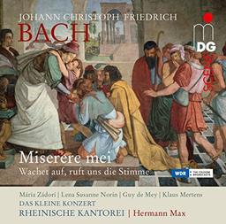 J.C.F. Bach: Miserere mei; Wachet auf ruft uns die Stimme