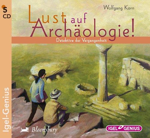 Lust auf Archäologie! Detektive der Vergangenheit