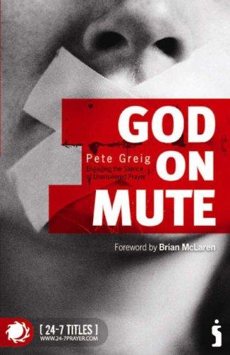 God on Mute: Engaging the Silence of Unanswered Prayer