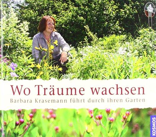 Wo Träume wachsen: Barbara Krasemann führt durch ihren Garten