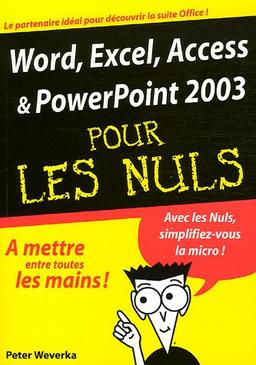 Word, Excel, Access et PowerPoint 2003 pour les nuls