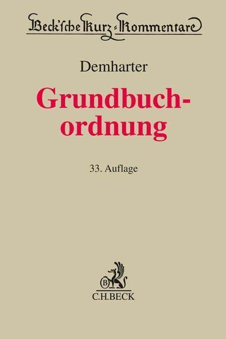 Grundbuchordnung: mit dem Text der Grundbuchverfügung und weiterer Vorschriften (Beck'sche Kurz-Kommentare)