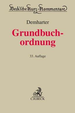 Grundbuchordnung: mit dem Text der Grundbuchverfügung und weiterer Vorschriften (Beck'sche Kurz-Kommentare)