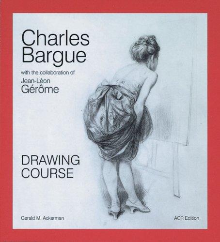 Charles Bargue with the collaboration of Jean-Léon Gérôme : drawing course