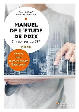 Manuel de l'étude de prix : entreprises du BTP : contexte, cours, exercices corrigés, études de cas