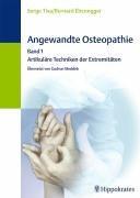 Angewandte Osteopathie 1. Artikuläre Techniken der Extremitäten