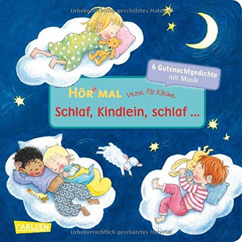 Hör mal: Verse für Kleine: Schlaf, Kindlein, schlaf ...: ... und andere Gutenachtgedichte mit Musik