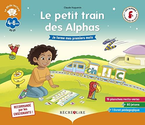 La méthode Les Alphas. Le petit train des Alphas : je forme mes premiers mots