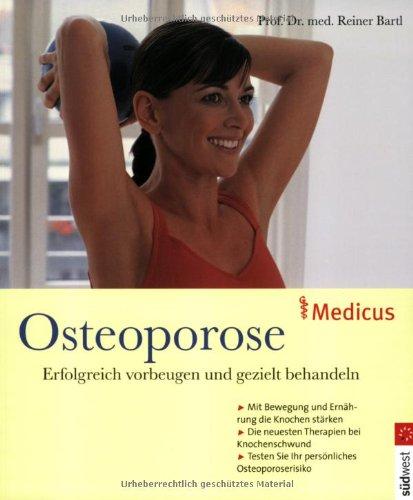 Osteoporose: Erfolgreich vorbeugen und gezielt behandeln