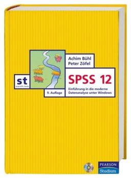 SPSS Version 12: Einführung in die moderne Datenanalyse unter Windows (Pearson Studium - Scientific Tools)