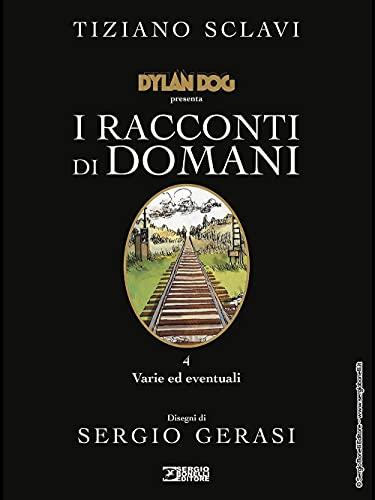 Dylan Dog presenta I racconti di domani. Varie ed eventuali (Vol. 4)