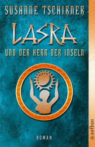 Lasra und der Herr der Inseln: Roman