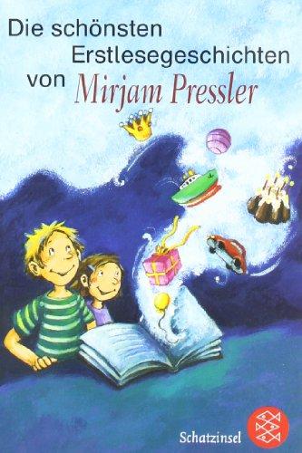 Die schönsten Erstlesegeschichten von Mirjam Pressler