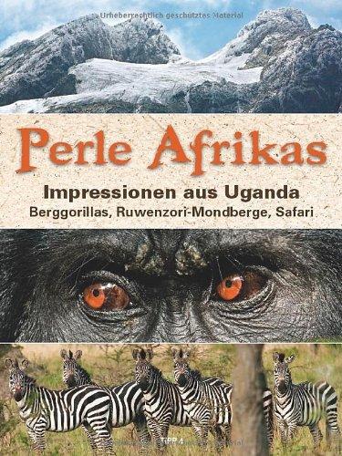 Perle Afrikas: Impressionen aus Uganda: Berggorillas, Ruwenzori-Mondberge, Safari