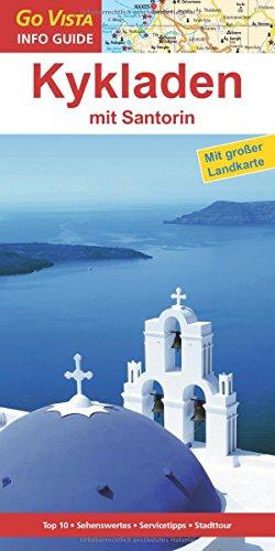 Kykladen mit Santorin: Reiseführer mit extra Landkarte [Reihe Go Vista]