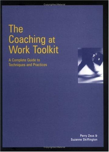 The Coaching at Work Toolkit: A Complete Guide to Techniques and Practices