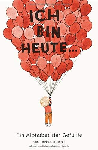 Ich bin heute...: Ein Alphabet der Gefühle (Midas Kinderbuch)