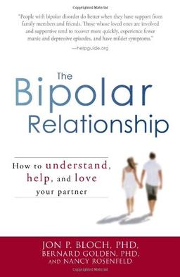 The Bipolar Relationship: How To Understand, Help, And Love Your Partner