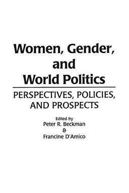 Women, Gender, and World Politics: Perspectives, Policies, and Prospects