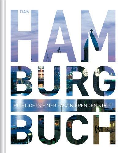 Das Hamburg Buch: Highlights einer faszinierenden Stadt