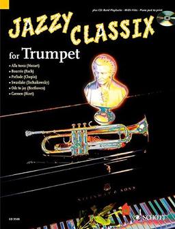 Jazzy Classix: Die schönsten klassischen Themen in jazziger Bearbeitung für Trompete. Trompete; Klavier ad lib.. Ausgabe mit CD.