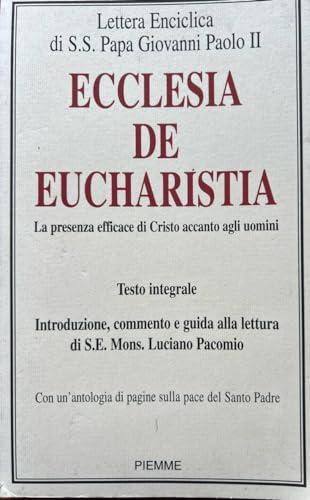 Ecclesia de Eucharistia. La presenza efficace di Cristo accanto agli uomini