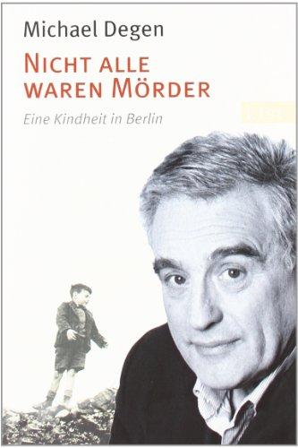 Nicht alle waren Mörder: Eine Kindheit in Berlin