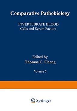 Invertebrate Blood: Cells And Serum Factors (Comparative Pathobiology (6), Band 6)