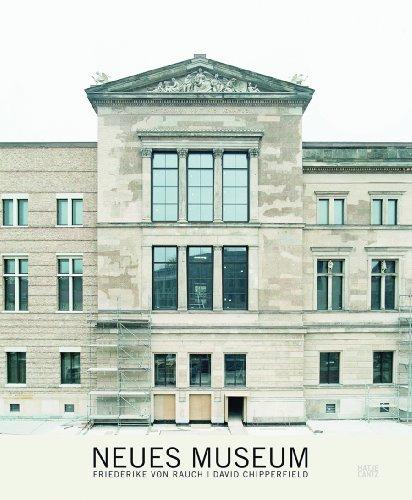 Neues Museum Berlin. Friederike von Rauch/David Chipperfield