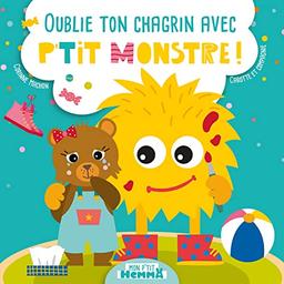 Oublie ton chagrin avec P'tit Monstre !