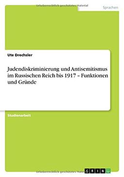 Judendiskriminierung und Antisemitismus im Russischen Reich bis 1917 - Funktionen und Gründe