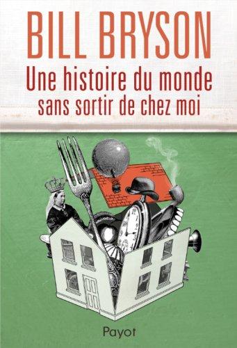 Une histoire du monde sans sortir de chez moi