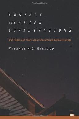 Contact with Alien Civilizations: Our Hopes and Fears about Encountering Extraterrestrials